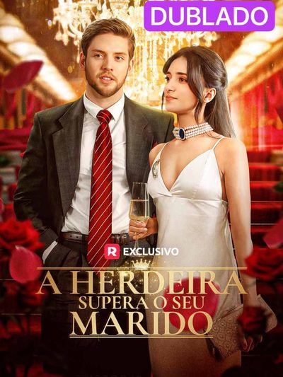 Capa da minisserie A Herdeira Supera o Seu Marido👍 dublado