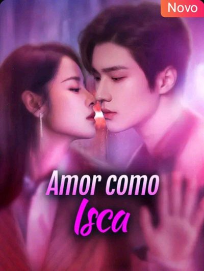 Capa da minisserie Amor Como Isca(dublado) dublado
