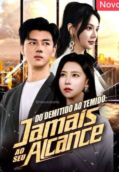 Capa da minisserie Do Demitido ao Temido: Jamais ao Seu Alcance