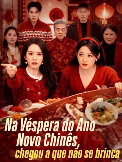 Capa da minisserie Na Véspera do Ano Novo Chinês, Chegou a que Não Se Brinca