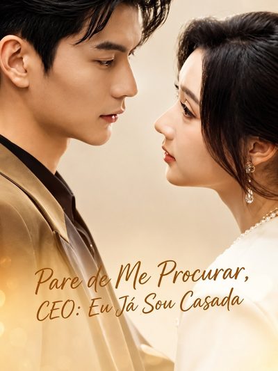 Capa da minisserie Pare de Me Procurar Ceo: Eu Já Sou Casada