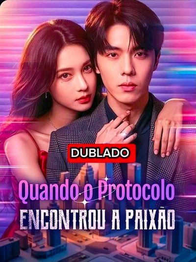 Capa da minisserie Quando o Protocolo Encontrou a Paixão (dublado) dublado
